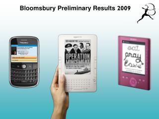 Bloomsbury Preliminary Results 2009