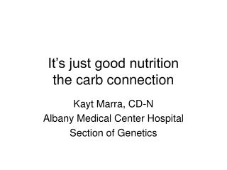 It’s just good nutrition the carb connection