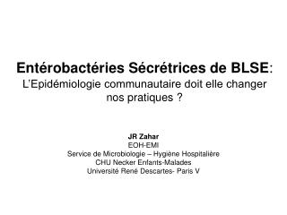 JR Zahar EOH-EMI Service de Microbiologie – Hygiène Hospitalière CHU Necker Enfants-Malades