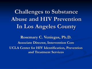 Challenges to Substance Abuse and HIV Prevention In Los Angeles County