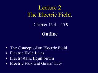 Lecture 2 The Electric Field.