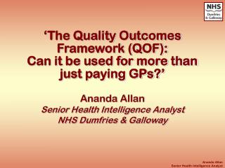‘The Quality Outcomes Framework (QOF): Can it be used for more than just paying GPs?’