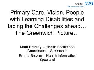 Mark Bradley – Health Facilitation Coordinator - Greenwich