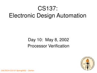 CS137: Electronic Design Automation