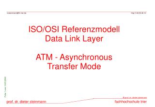 ISO/OSI Referenzmodell Data Link Layer ATM - Asynchronous Transfer Mode