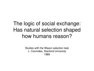 The logic of social exchange: Has natural selection shaped how humans reason?