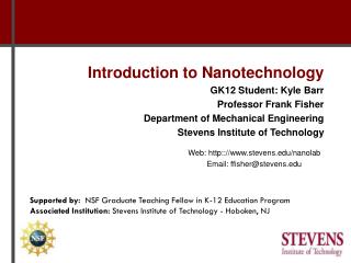 Introduction to Nanotechnology GK12 Student: Kyle Barr Professor Frank Fisher