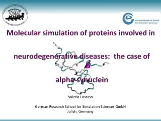 Molecular simulation of proteins involved in neurodegenerative diseases:  the case of