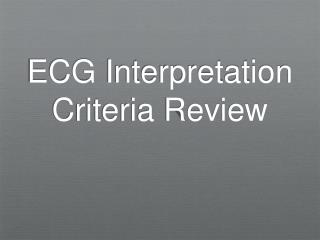 ECG Interpretation Criteria Review