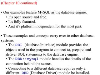 (Chapter 10 continued) Our examples feature MySQL as the database engine.