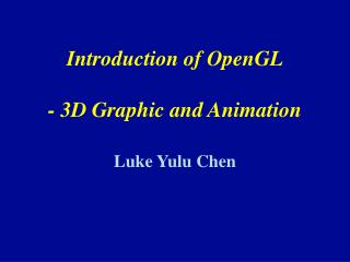 Introduction of OpenGL - 3D Graphic and Animation