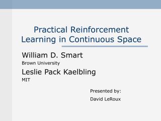 Practical Reinforcement Learning in Continuous Space