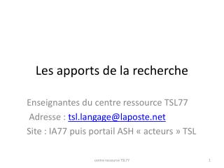 Les apports de la recherche