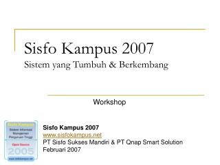 Sisfo Kampus 2007 Sistem yang Tumbuh &amp; Berkembang