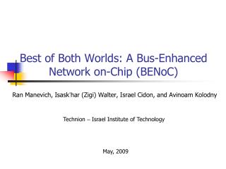 Best of Both Worlds: A Bus-Enhanced Network on-Chip (BENoC)