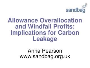 Allowance Overallocation and Windfall Profits: Implications for Carbon Leakage Anna Pearson