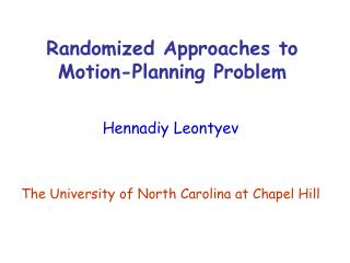 Randomized Approaches to Motion-Planning Problem