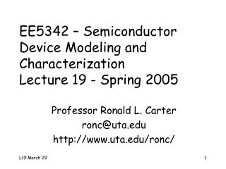 EE5342 – Semiconductor Device Modeling and Characterization Lecture 19 - Spring 2005