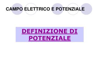 CAMPO ELETTRICO E POTENZIALE