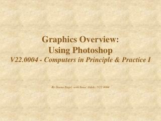 Graphics Overview: Using Photoshop V22.0004 - Computers in Principle &amp; Practice I