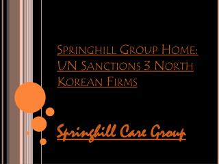 Springhill Group Home: UN Sanctions 3 North Korean Firms