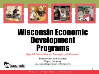 Wisconsin Economic Development Programs Special Committee on Strategic Job Creation