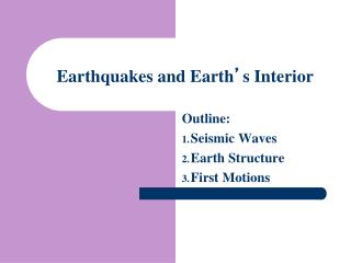Earthquakes and Earth ’ s Interior