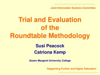 Trial and Evaluation of the Roundtable Methodology