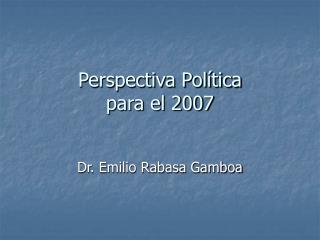 Perspectiva Política para el 2007
