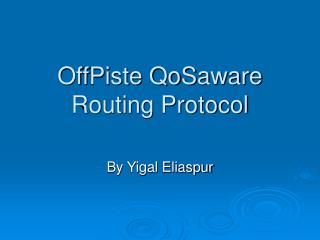 Off­Piste QoS­aware Routing Protocol