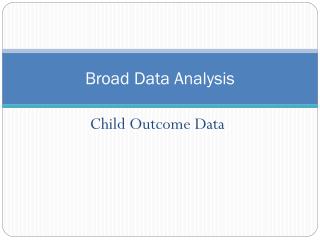 Broad Data Analysis