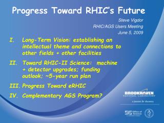 Progress Toward RHIC’s Future