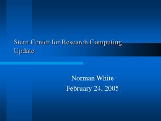 Stern Center for Research Computing Update