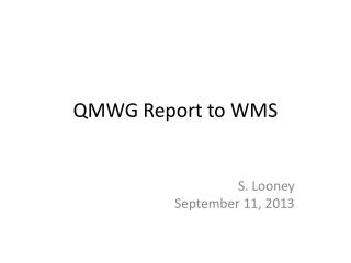 QMWG Report to WMS