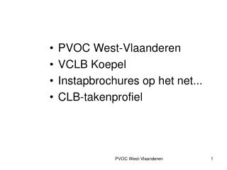 PVOC West-Vlaanderen VCLB Koepel Instapbrochures op het net... CLB-takenprofiel