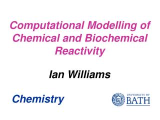 Computational Modelling of Chemical and Biochemical Reactivity
