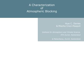 Huw C. Davies &amp; Mischa Croci-Maspoli Institute for Atmospheric and Climate Science,