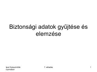 Biztonsági adatok gyűjtése és elemzése