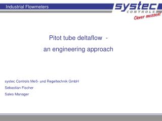 Pitot tube deltaflow - an engineering approach systec Controls Meß- und Regeltechnik GmbH