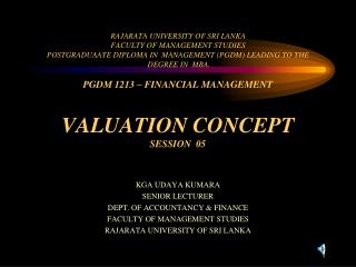 KGA UDAYA KUMARA SENIOR LECTURER DEPT. OF ACCOUNTANCY &amp; FINANCE FACULTY OF MANAGEMENT STUDIES