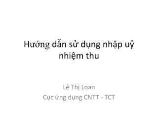 H ướng dẫn sử dụng nhập uỷ nhiệm thu