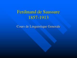 Ferdinand de Saussure 1857-1913