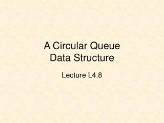 A Circular Queue Data Structure