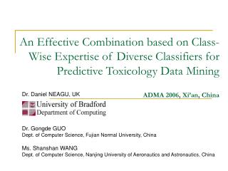 Dr. Daniel NEAGU, UK Dr. Gongde GUO Dept. of Computer Science, Fujian Normal University, China