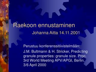 Raekoon ennustaminen Johanna Aitta 14.11.2001