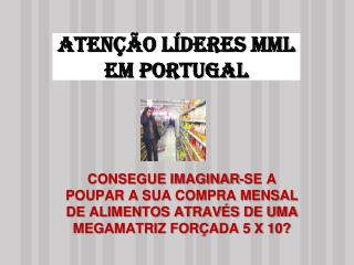 Atenção Líderes MML Em PORTUGAL