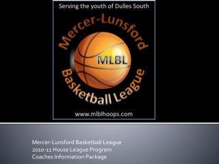 Mercer-Lunsford Basketball League 2010-11 House League Program Coaches Information Package