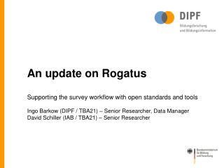 An update on Rogatus Supporting the survey workflow with open standards and tools