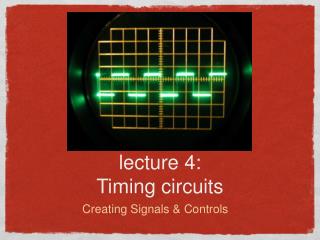lecture 4: Timing circuits