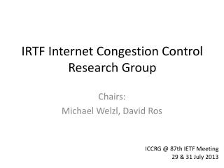 IRTF Internet Congestion Control Research Group